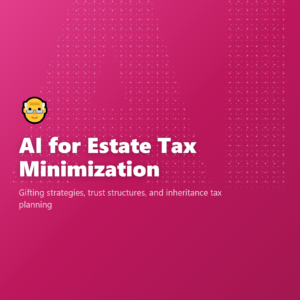 AI for Estate Tax Minimization