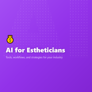 AI for Estheticians
