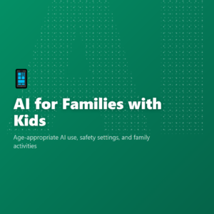 AI for Families with Kids