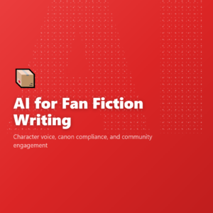 AI for Fan Fiction Writing
