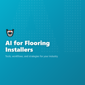 AI for Flooring Installers