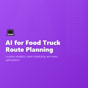 AI for Food Truck Route Planning