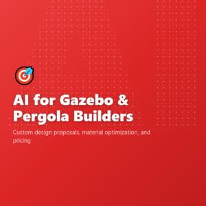 AI for Gazebo & Pergola Builders