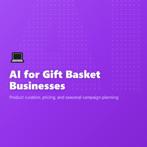 AI for Gift Basket Businesses