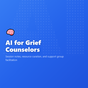AI for Grief Counselors