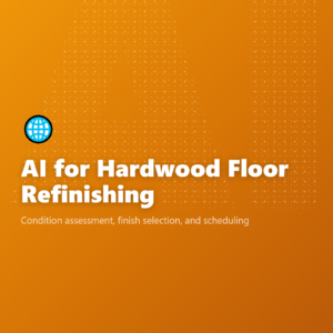 AI for Hardwood Floor Refinishing