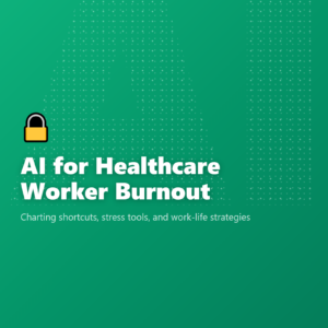 AI for Healthcare Worker Burnout