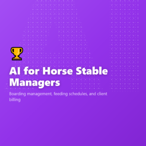 AI for Horse Stable Managers