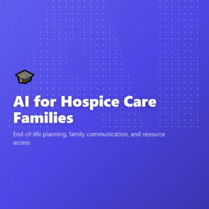 AI for Hospice Care Families