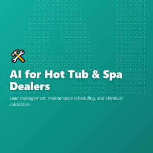 AI for Hot Tub & Spa Dealers