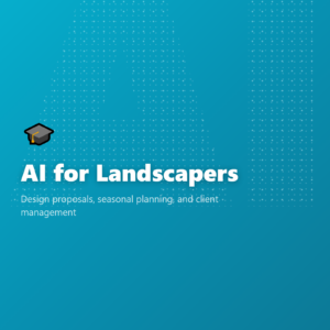 AI for Landscapers