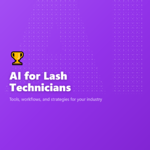 AI for Lash Technicians