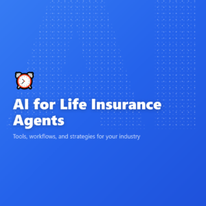 AI for Life Insurance Agents