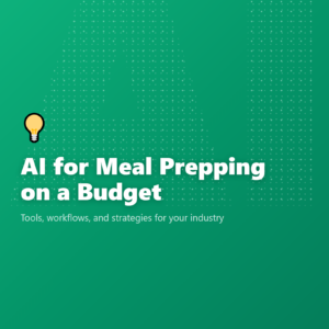 AI for Meal Prepping on a Budget