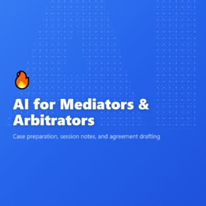 AI for Mediators & Arbitrators