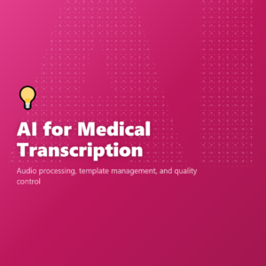AI for Medical Transcription