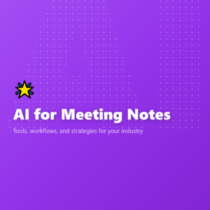 AI for Meeting Notes
