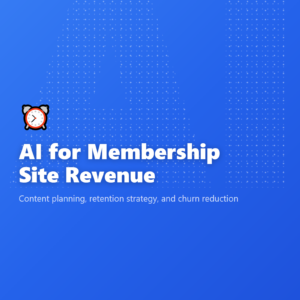 AI for Membership Site Revenue