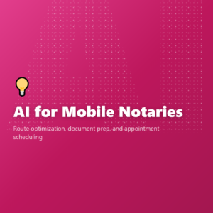 AI for Mobile Notaries