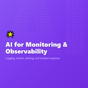 AI for Monitoring & Observability