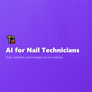 AI for Nail Technicians