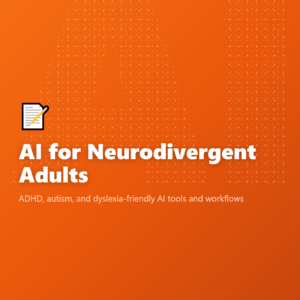 AI for Neurodivergent Adults
