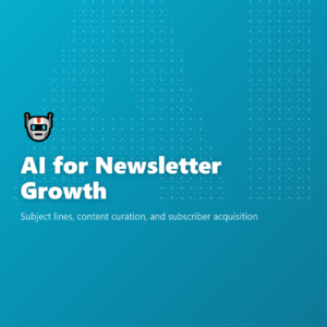 AI for Newsletter Growth