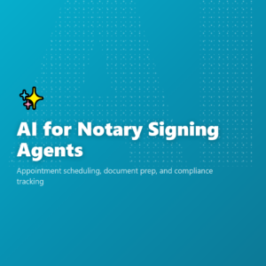 AI for Notary Signing Agents