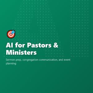AI for Pastors & Ministers