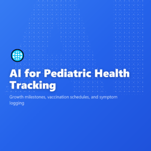 AI for Pediatric Health Tracking