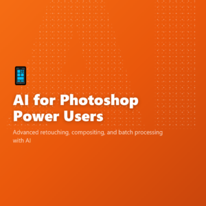 AI for Photoshop Power Users