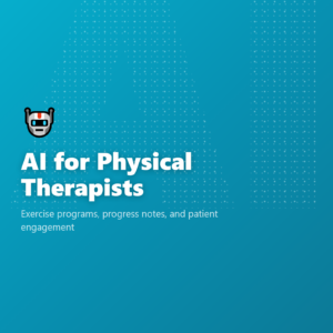 AI for Physical Therapists