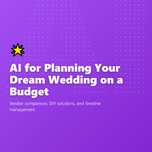 AI for Planning Your Dream Wedding on a Budget