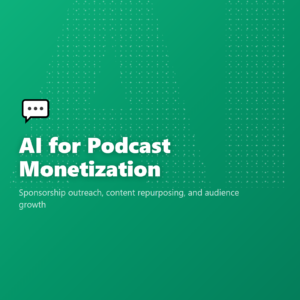 AI for Podcast Monetization