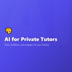 AI for Private Tutors