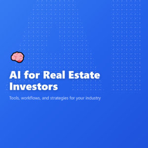 AI for Real Estate Investors