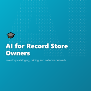 AI for Record Store Owners
