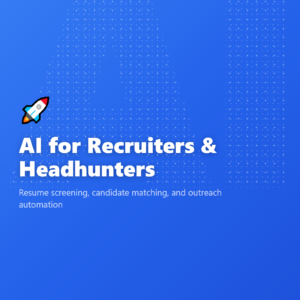 AI for Recruiters & Headhunters