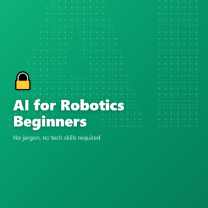 AI for Robotics Beginners