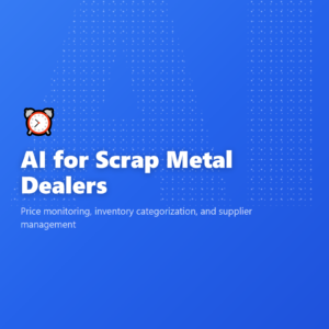 AI for Scrap Metal Dealers