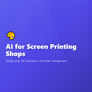 AI for Screen Printing Shops