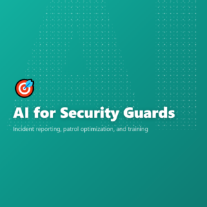 AI for Security Guards