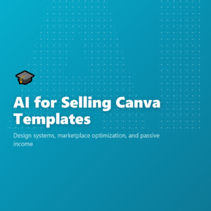 AI for Selling Canva Templates