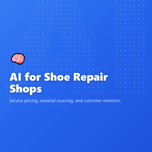 AI for Shoe Repair Shops