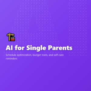 AI for Single Parents