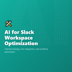 AI for Slack Workspace Optimization
