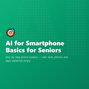 AI for Smartphone Basics for Seniors