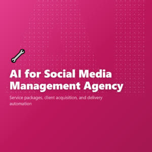 AI for Social Media Management Agency