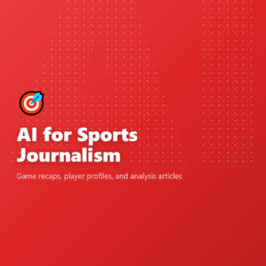 AI for Sports Journalism