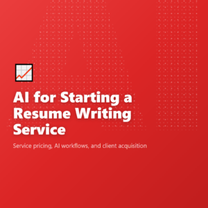AI for Starting a Resume Writing Service